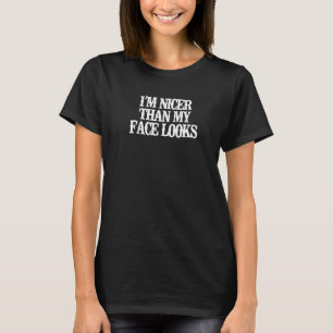 Vintage I'm Nicer Than My Face Looks T-Shirt