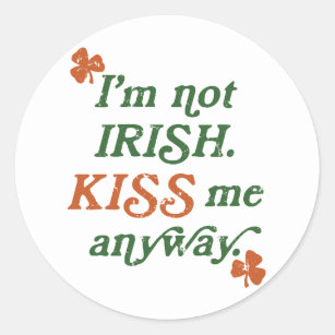 Vintage I'm not Irish Kiss Me Anyway Classic Round Sticker