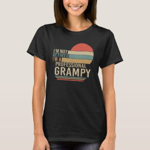 Vintage I'm Not Retired I'm A Professional Grampy  T-Shirt