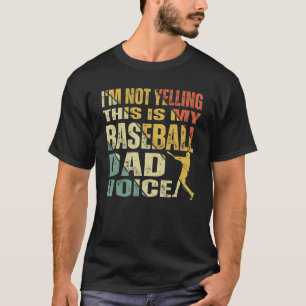 Vintage I'm Not Yelling This Is My Baseball Dad Vo T-Shirt