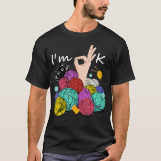 Vintage I'M Ok Yarn Balls Knitting Needles Funny C T-Shirt
