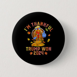 Vintage Im Thankful Trump Won 2024 Shirt Return Ce 6 Cm Round Badge