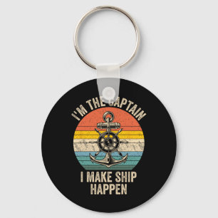 Vintage I'm The Captain I Make Ship Happen Boating Key Ring