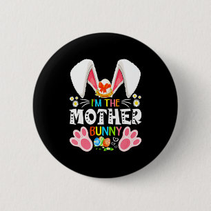 Vintage Im The Mother Bunny Funny Easter T Shirt 6 Cm Round Badge
