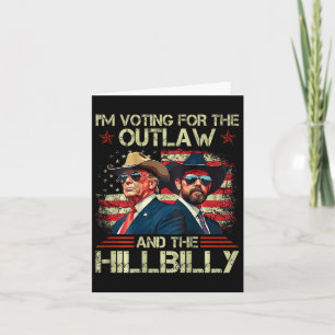 Vintage I'm Voting For The Outlaw And The Hillbill Card