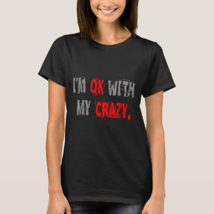 Vintage Im with My Crazy Sarcastic Meme Men Women T-Shirt