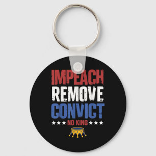 Vintage Impeach Remove Convict No Kings Since 1776 Key Ring