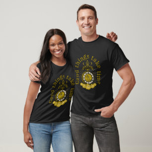 vintage inspirational quote good things take time T-Shirt