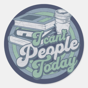 vintage introvert humour I can' people today Classic Round Sticker