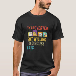 Vintage Introverted But Willing To Discuss Cats T T-Shirt