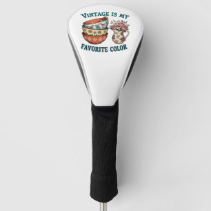Vintage Is My Favorit Color Floral Retro Lover Golf Head Cover