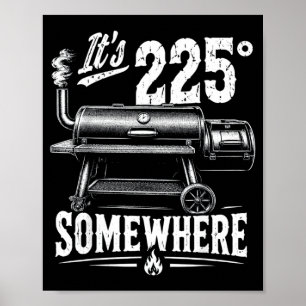 Vintage it's 225 somewhere funny bbq smoker grill poster