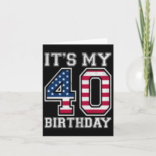 Vintage Its My 40th Birthday American Flag Indepen Card