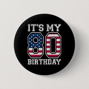 Vintage Its My 80th Birthday American Flag Indepen 6 Cm Round Badge