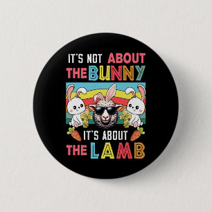 Vintage It's Not Bunny Its About Lamb Easter Bunni 6 Cm Round Badge