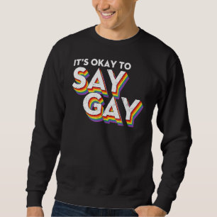 Vintage It's Okay To Say Gay Lgbt Support Pride Mo Sweatshirt