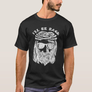 Vintage Jesus Christ - I'll Be Back Jesus Christia T-Shirt