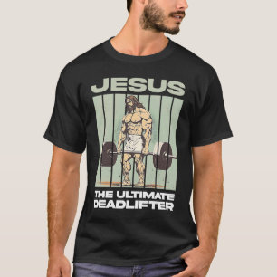 Vintage Jesus The Ultimate Deadlifter Christian G T-Shirt