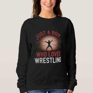 Vintage Just A Boy Who Loves Wrestling Men Boys Ki Sweatshirt