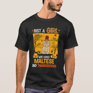 Vintage Just A Girl Who Loves Maltese And Thanksgi T-Shirt