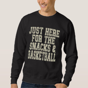 Vintage Just Here For The Snacks & Basketball Sweatshirt