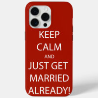 Vintage KEEP CALM and just GET MARRIED already
