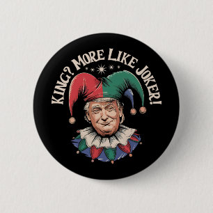Vintage King More Like Joker Funny Anti Trump 6 Cm Round Badge