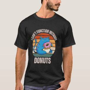 Vintage Kitten Cat I Can t Function Without Doughn T-Shirt