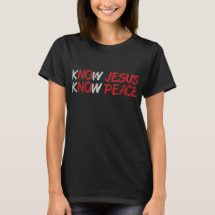 Vintage Know Jesus Know Peace Faith Religious Chri T-Shirt