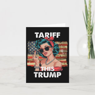 Vintage Lady Giving The Middle Finger Tariff This Card