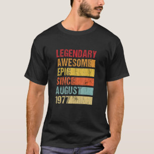 Vintage Legendary Awesome Epic Since August 1977 B T-Shirt