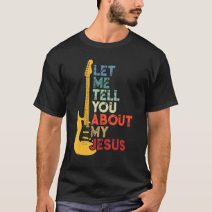 Vintage Let Me Tell You About My Jesus Christian G T-Shirt
