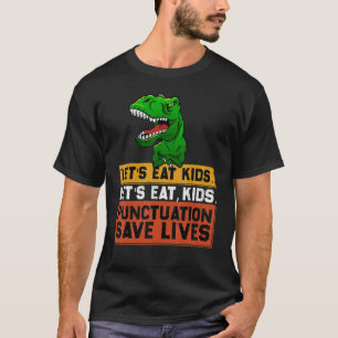 Vintage Let's Eat Kids Punctuation Saves Lives Gr T-Shirt