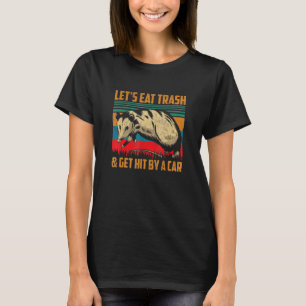 Vintage Let's Eat Trash And Get Hit By A Car Retro T-Shirt