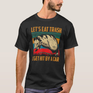 Vintage Let's Eat Trash And Get Hit By A Car Retro T-Shirt