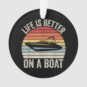 Vintage Life Is Better On A Boat Captain Boating P Ornament