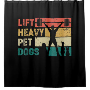 Vintage Lift Heavy Pet Dogs Funny Fitness Shower Curtain
