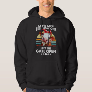 Vintage Live Life Like Someone Left The Gate Open Hoodie