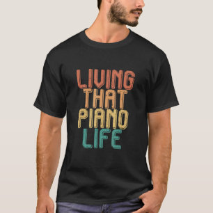 Vintage living that PIANO life T-Shirt