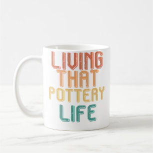 Vintage Living That Pottery Life Coffee Mug