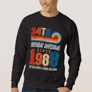 Vintage Made In 1988 34th Birthday The Legend Was Sweatshirt