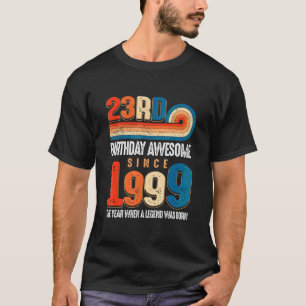 Vintage Made In 1999 23rd Birthday The Legend Was T-Shirt