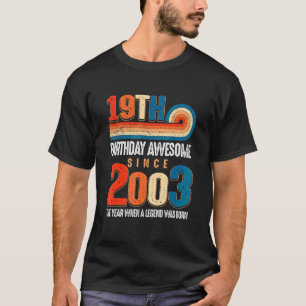 Vintage Made In 2003 19th Birthday The Legend Was  T-Shirt
