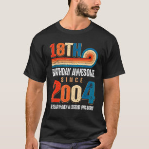 Vintage Made In 2004 18th Birthday The Legend Was T-Shirt