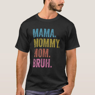 Vintage Mama Mummy Mum Bruh For Mens Womens Youth T-Shirt