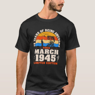 Vintage March 1945 - 78 Year Old Fishing Lover 78T T-Shirt