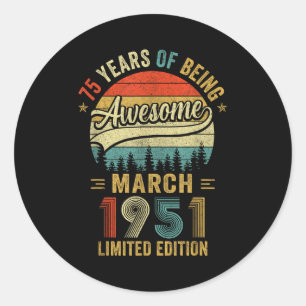 Vintage March 1951 Old 75th Birthday Men Women  Classic Round Sticker