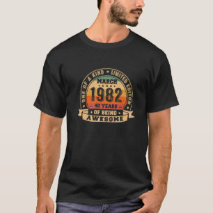 Vintage March 1982 40Th Birthday 40 Years Old Awes T-Shirt