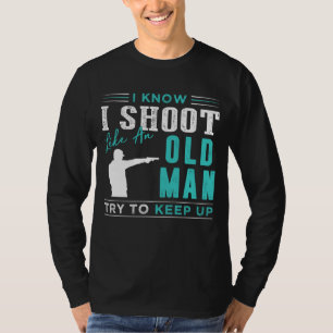 Vintage Marksman: I Know I Shoot Like an Old Man, T-Shirt