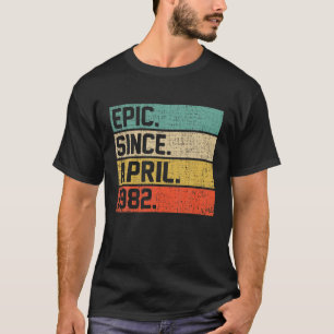 Vintage Men Women 40Th Birthday Epic Since April 1 T-Shirt